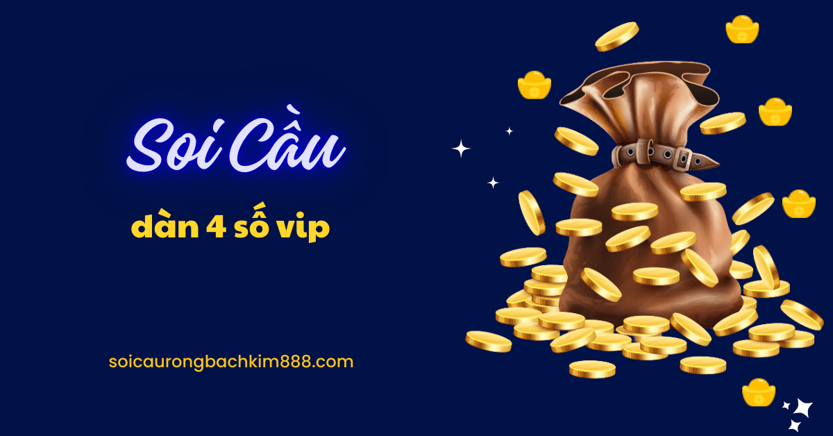 cách soi cầu dàn 4 số vip hiệu quả