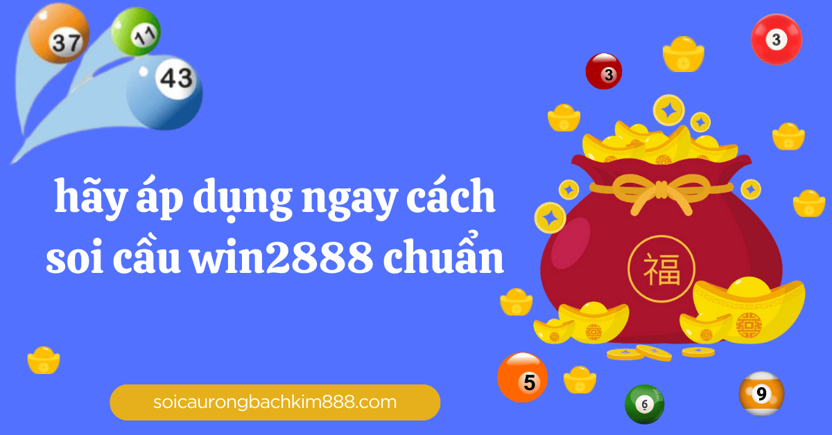 cách soi cầu win2888 chuẩn xác