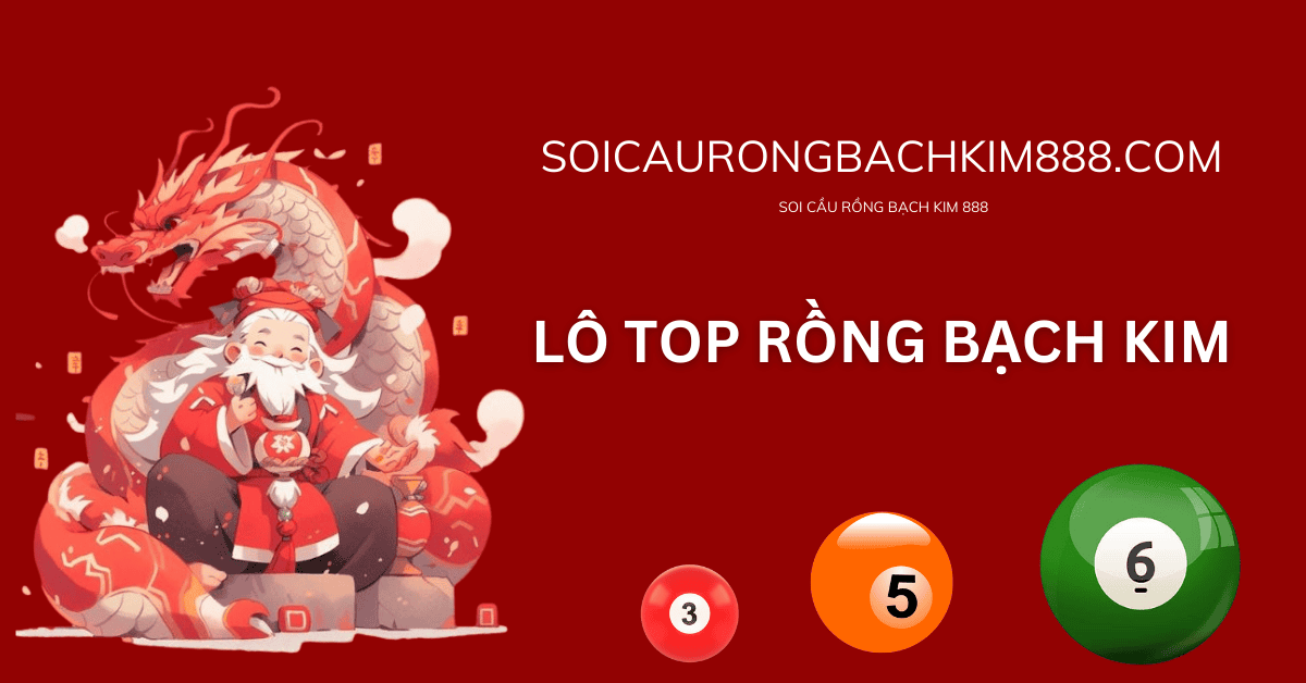 lô top rồng bạch kim chính xác nhất