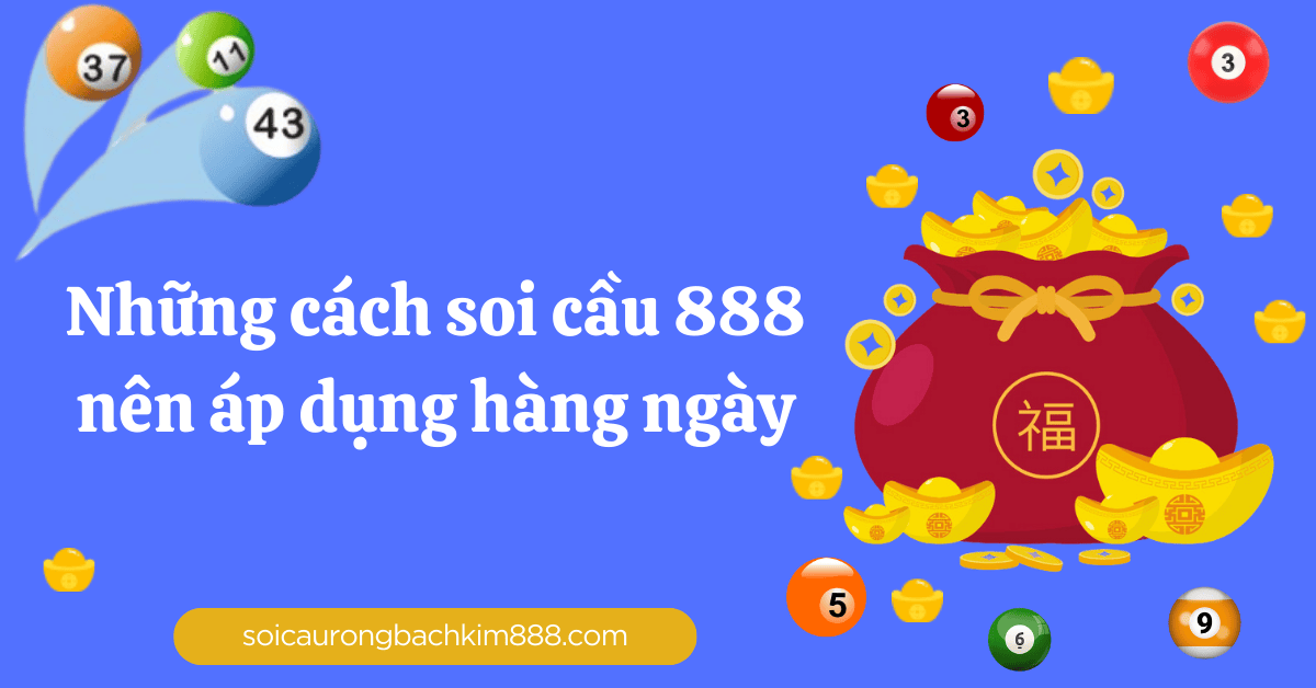 những cách soi cầu 888 hiệu quả hiện nay