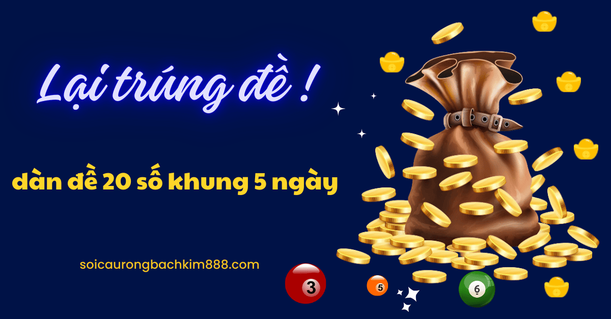 những cách soi cầu hiệu quả với dàn đề 20 số