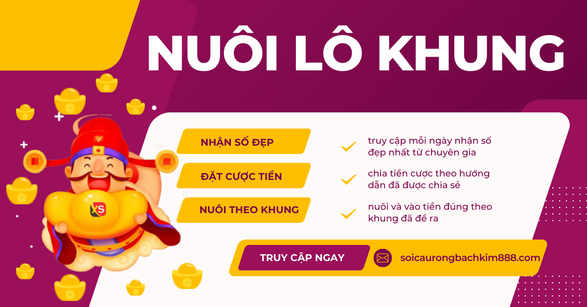 nuôi lô khung mang đến sự an toàn khi đánh