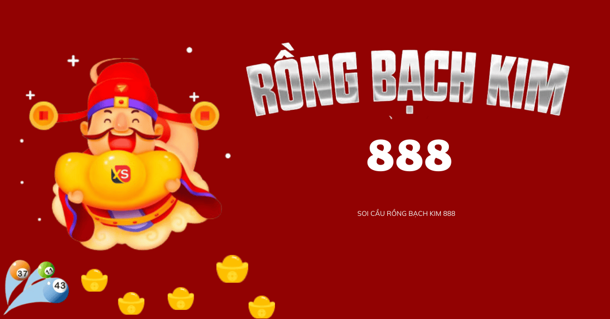 rồng bạch kim 888 hôm nay