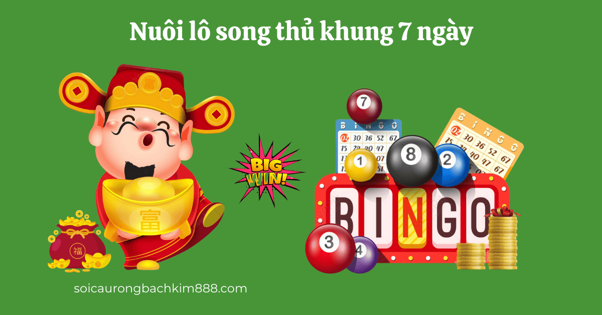 nuôi lô song thủ khung 7 ngày 100 win